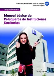 Peluqueros de Instituciones Sanitarias. Manual básico de Ed. MAD