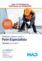 Peón Especialista (Personal Laboral Grupo V). Temario volumen 1. Junta de Comunidades Castilla-La Mancha de Ed. MAD
