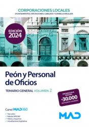 Peón y Personal de Oficios de Ayuntamientos, Diputaciones y otras Corporaciones Locales. Temario General volumen 2 de Ed. MAD