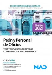 Peón y Personal de Oficios de Corporaciones Locales. Test y supuestos prácticos comentados y argumentados de Ed. MAD