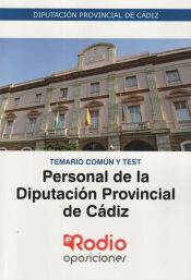 Personal de la Diputación de Cádiz. Temario común y test de Ediciones Rodio