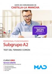 Personal Funcionario (Subgrupo A2). Test del Temario Común. Junta de Comunidades Castilla-La Mancha de Ed. MAD