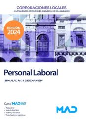 Personal Laboral de Ayuntamientos, Diputaciones y otras Corporaciones Locales. Simulacros de examen de Ed. MAD