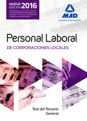 Personal Laboral de Corporaciones Locales. Test del Temario General de Ed. MAD