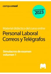 Personal Laboral Correos. Simulacros de examen volumen 1. Sociedad Estatal de Correos y Telégrafos de Ed. MAD