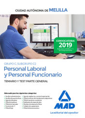 Personal laboral y personal funcionario de la Ciudad Autónoma de Melilla (Grupo C, Subgrupo C2). Temario y test de la Parte General de Ed. MAD