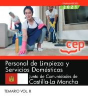 Personal de limpieza y servicios domésticos. Junta de Comunidades de Castilla-La Mancha. Temario Vol. II de EDITORIAL CEP