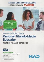 Personal Titulado Medio Educador Grupo II (accesos libre y estabilización). Test del temario específico. Comunidad Autónoma de Madrid de Ed. MAD