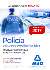 Policía del Cuerpo de Policía Municipal del Ayuntamiento de Madrid. Pruebas psicotécnicas y ejercicio de inglés de Ed. MAD