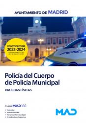 Policía del Cuerpo de Policía Municipal. Pruebas físicas. Ayuntamiento de Madrid de Ed. MAD