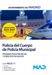 Policía del Cuerpo de Policía Municipal. Pruebas psicotécnicas y ejercicio de inglés. Ayuntamiento de Madrid de Ed. MAD