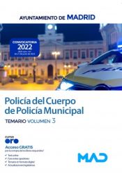 Policía del Cuerpo de Policía Municipal. Temario volumen 3. Ayuntamiento de Madrid de Ed. MAD