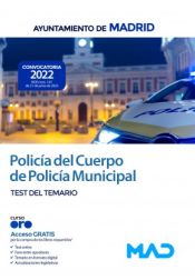 Policía del Cuerpo de Policía Municipal. Test del temario. Ayuntamiento de Madrid de Ed. MAD