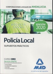 Policía Local de Andalucía. Supuestos Prácticos de Ed. MAD