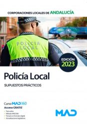 Policía Local de Andalucía. Supuestos prácticos de Ed. MAD