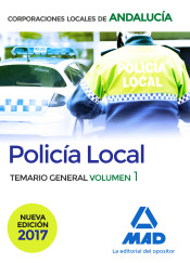 Policía Local de Andalucía. Temario General. Volumen 1 de Ed. MAD