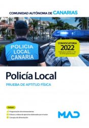 Policía Local de Canarias. Prueba de aptitud física. Comunidad Autónoma de Canarias de Ed. MAD