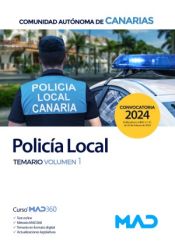 Policía Local de Canarias. Temario volumen 1. Comunidad Autónoma de Canarias de Ed. MAD