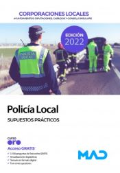 Policía Local de Corporaciones Locales. Supuestos prácticos de Ed. MAD