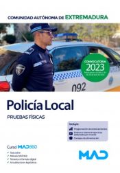 Policía Local de Extremadura. Pruebas físicas. Ayuntamientos de Extremadura de Ed. MAD