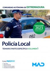 Policía Local de Extremadura. Temario Parte Específica volumen 1. Ayuntamientos de Extremadura de Ed. MAD