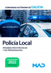 Policía Local. Pruebas psicotécnicas y de personalidad. Comunidad Autónoma de Galicia de Ed. MAD