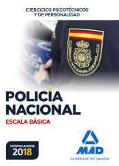 Policía Nacional Escala Básica. Ejercicios psicotécnicos y de personalidad de Ed. MAD