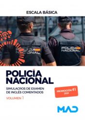 Policía Nacional Escala Básica Promoción 41. Simulacros de examen de inglés comentados volumen 1 de Ed. MAD