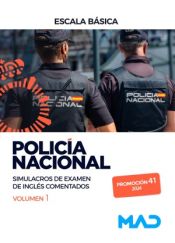 Policía Nacional Escala Básica Promoción 41. Simulacros de examen de inglés comentados volumen 1 de Ed. MAD