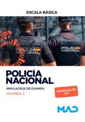 Policía Nacional Escala Básica Promoción 41. Simulacros de examen volumen 2 de Ed. MAD