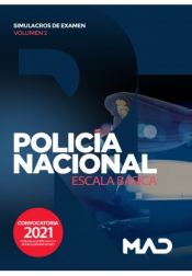 Policía Nacional Escala Básica. Simulacros de examen volumen 2 de Ed. MAD