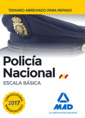 Policía Nacional Escala Básica. Temario abreviado para repaso de Ed. MAD