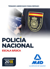 Policía Nacional Escala Básica. Temario abreviado para repaso de Ed. MAD