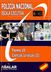POLICIA NACIONAL ESCALA EJECUTIVA. TOMO II CIENCIAS JURIDICAS (II) de Abalar Consultores SL 