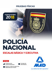 Policía Nacional Escalas básica y ejecutiva. Pruebas físicas de Ed. MAD