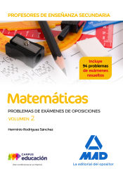 Profesores de Enseñanza Secundaria Matemáticas Problemas de exámenes de oposiciones volumen 2 de Ed. MAD