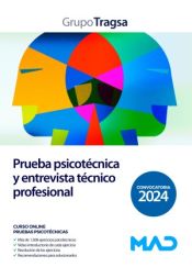 Prueba Psicotécnica y Entrevista Técnico Profesional. Grupo Tragsa (Empresa de Transformación Agraria, S.A.) de Ed. MAD