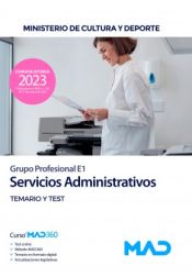 Servicios Administrativos (Grupo Profesional E1). Temario y test. Ministerio de Cultura y Deporte de Ed. MAD