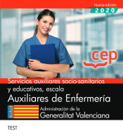 Servicios auxiliares socio-sanitarios y educativos, escala Auxiliares de Enfermería. Administración de la Generalitat Valenciana. Test de EDITORIAL CEP