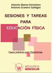 Sesiones y tareas para Educación física: Casos prácticos para oposiciones de Wanceulen Editorial S.L.