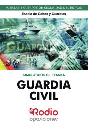 Simulacros de Examen. Guardia Civil. Escala de Cabos y Guardias. de Ediciones Rodio