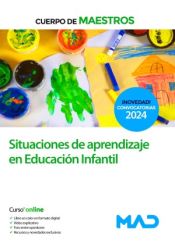 Situaciones de aprendizaje en Educación Infantil. Cuerpo de Maestros de Ed. MAD