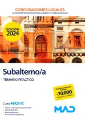 Subalterno/a de Ayuntamientos, Diputaciones y otras Corporaciones Locales. Temario práctico de Ed. MAD