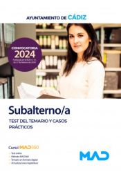 Subalterno/a. Test del temario y casos prácticos. Ayuntamiento de Cádiz de Ed. MAD