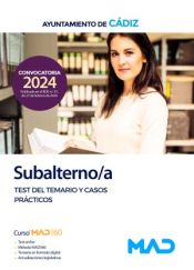 Subalterno/a. Test del temario y casos prácticos. Ayuntamiento de Cádiz de Ed. MAD