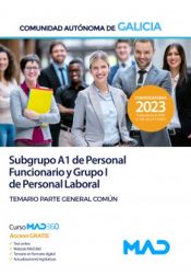Subgrupo A1 de Personal Funcionario y Grupo I de Personal Laboral. Temario parte general común. Comunidad Autónoma de Galicia de Ed. MAD