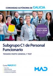 Subgrupo C1 Personal funcionario. Temario parte general y test. Comunidad Autónoma de Galicia de Ed. MAD