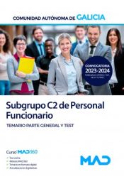 Subgrupo C2 Personal funcionario. Temario parte general y test. Comunidad Autónoma de Galicia de Ed. MAD