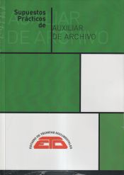 SUPUESTOS PRÁCTICOS PARA AUXILIAR DE ARCHIVO de Estudios de Técnicas Documentales. ETD