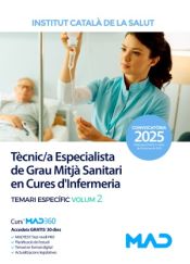 Tècnic/a Especialista de Grau Mitjà Sanitari en Cures d Infermeria (TCAI). Temari específic volum 2. Instituto Catalán de la Salud (ICS) de Ed. MAD
